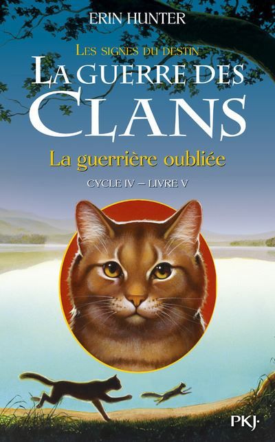 La guerre des clans - Cycle IV : Les signes du destin - Tome 5 La guerrière oublié Les signes du destin, Cycle IV, Livre V