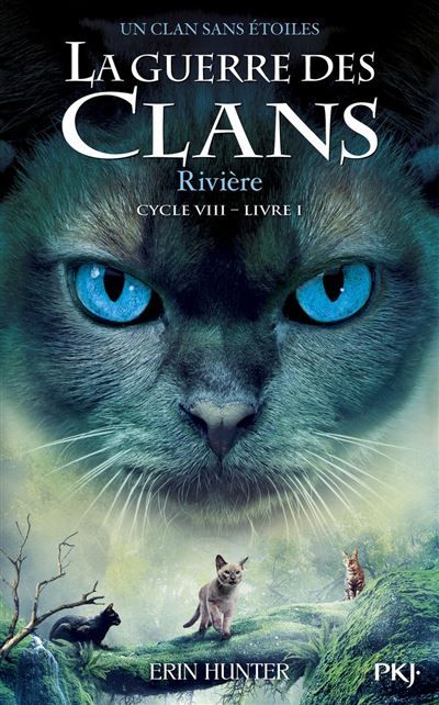 La guerre des clans - Cycle VIII : Un clan sans étoiles - Tome 1 Rivière