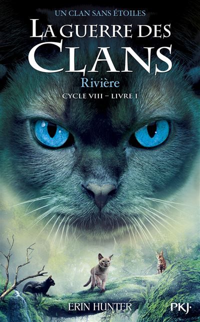 La guerre des clans - Cycle VIII : Un clan sans étoiles - Tome 1 Rivière