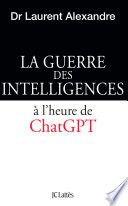 La guerre des intelligences à l'heure de ChatGPT