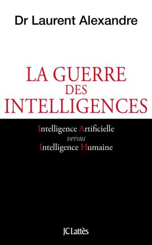 La guerre des intelligences comment l'intelligence artificielle va révolutionner l'éducation