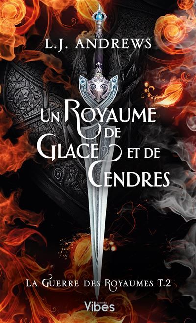 La guerre des royaumes T2 Un royaume de glace et de cendres