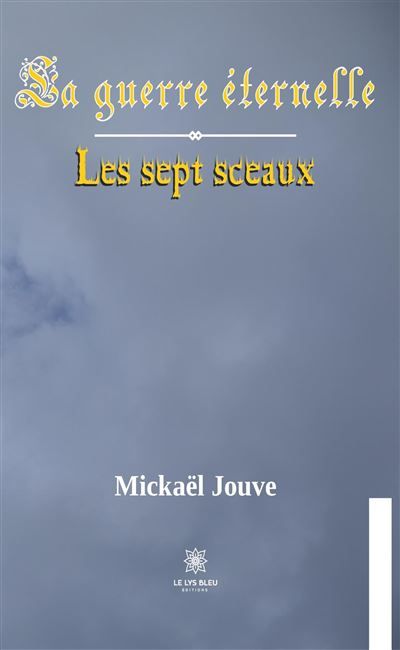 La guerre éternelle Les sept sceaux