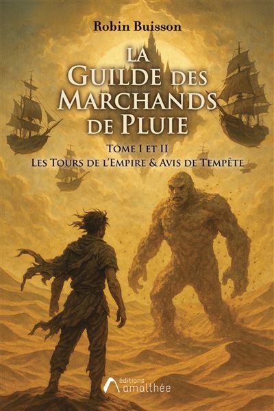 La Guilde des Marchands de Pluie - Tome 1 et 2 Les tours de l'Empire suivi de Avis de tempête