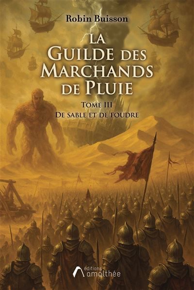 La Guilde des Marchands de Pluie - Tome 3 De sable et de Foudre