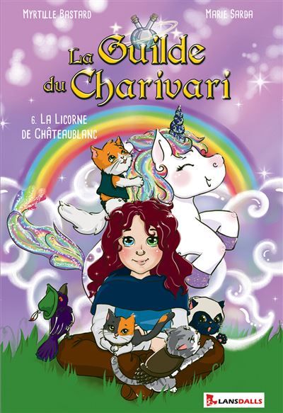 La Guilde du Charivari Tome 6 - La Licorne de Châteaublanc 6. La Licorne de Châteaublanc
