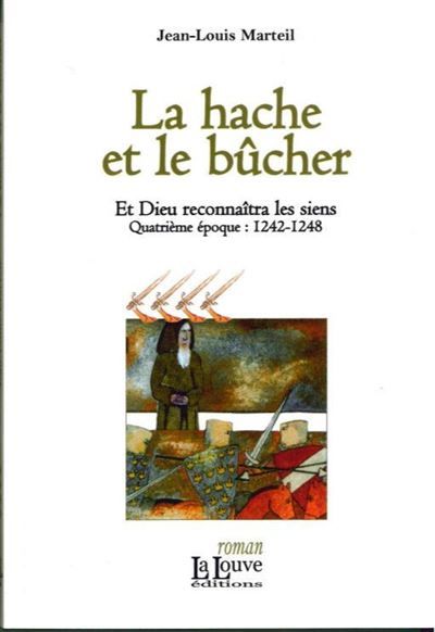 La Hache et le bûcher Et Dieu reconnaîtra les siens T. 4