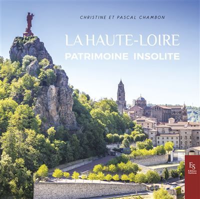 La Haute-Loire - Patrimoine insolite