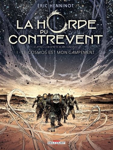 La horde du contrevent: Le cosmos est mon campement