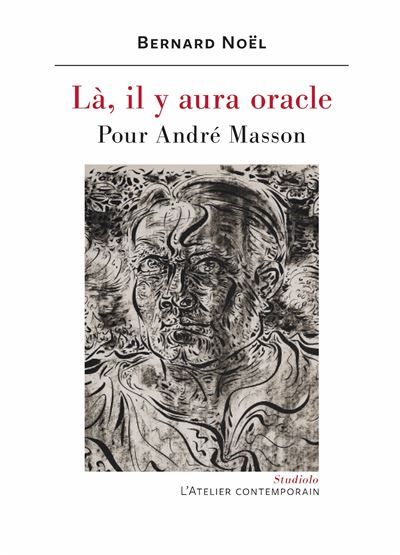 Là, il y aura oracle. Pour André Masson