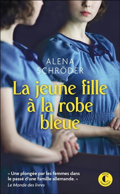 La jeune fille à la robe bleue Une plongée par les femmes dans le passé d’une famille allemande. » Le Monde des livres