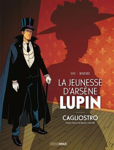 La Jeunesse d'Arsène Lupin - Cagliostro - histoire complète Ou la naissance de Lupin -  Minerbe