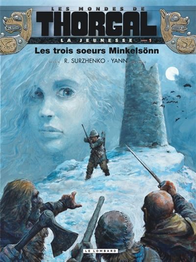 La Jeunesse de Thorgal - Tome 1 - Les Trois soeurs Minkelsönn La jeunesse