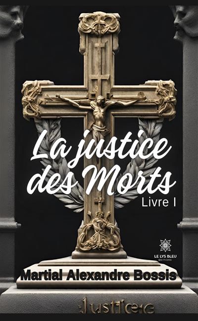 La justice des Morts Livre I