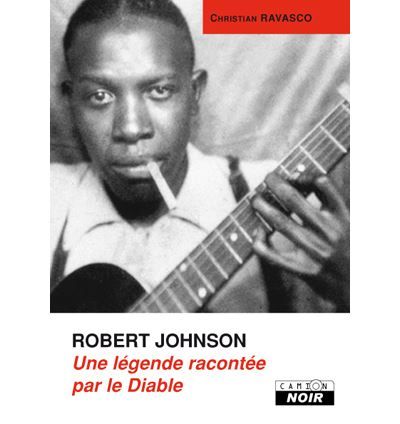 La légende de Robert Johnson