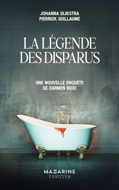 La légende des disparus Une nouvelle enquête de Carmen Ricci