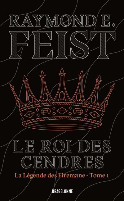 La Légende des Firemane, T1 : Le Roi des cendres