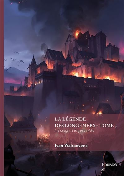 La Légende des Longemers - Tome 3 Le siège d'Imprenable