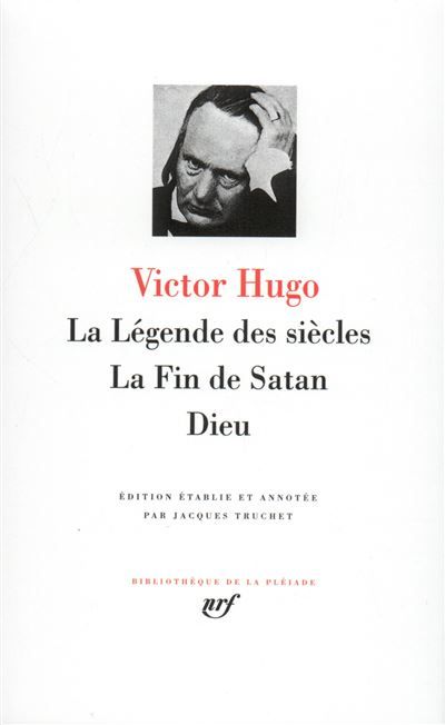 La Légende des siècles - La Fin de Satan - Dieu Suivi de La Fin de Satan et Dieu