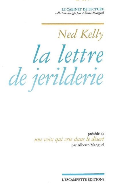La Lettre de Jerilderie Précédé de Une voix qui crie dans le désert
