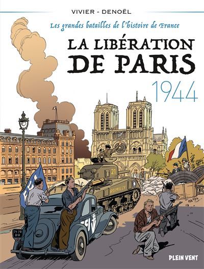 La Libération de Paris - 1944 Les grandes batailles de l'histoire de France 5