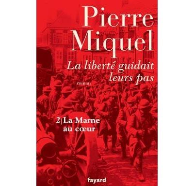 La liberté guidait leurs pas, tome 2 La Marne au coeur