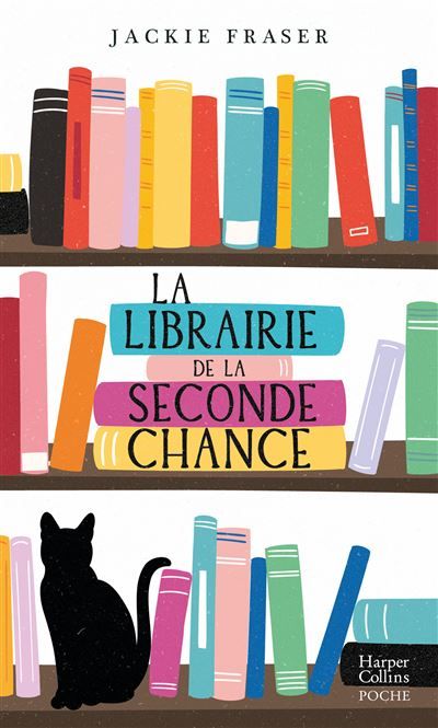La librairie de la seconde chance « Un feel-good réconfortant pour tous les amoureux des livres. » Femme actuelle