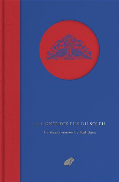La Lignée des Fils du Soleil Le Raghuvamsha de Kalidasa - Louis Renou