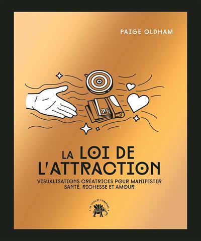 La loi de l'attraction - COLLECTOR Visualisations créatrices pour manifester santé, richesse et amour