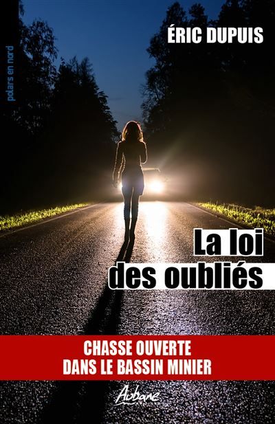 La loi des oublies Chasse ouverte dans le bassin minier