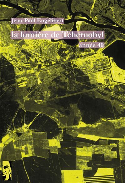 La lumière de Tchernobyl - année 40