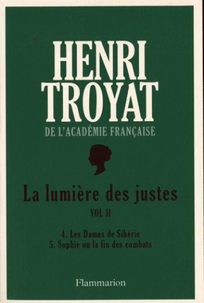 La Lumière des justes 4. Les Dames de Sibérie - 5. Sophie ou la fin des combats