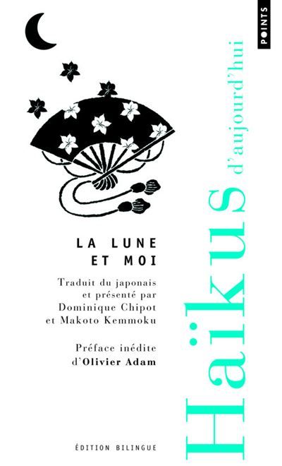La Lune et moi Les plus beaux haïkus de la revue Ashibi