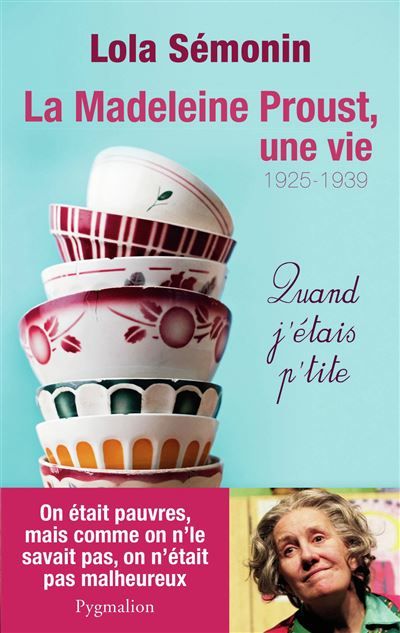 La Madeleine Proust, une vie Quand j'étais p'tite (1925-1939)