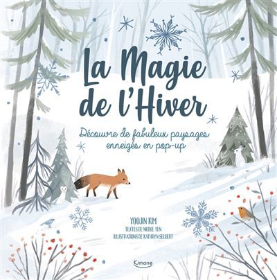 La magie de l'hiver - Découvre de fabuleux paysages enneigés en pop up - Kathryn Selbert