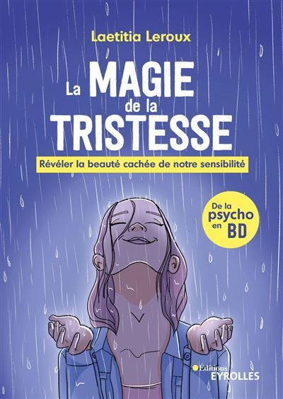 La magie de la tristesse Révéler la beauté cachée de notre sensibilité