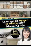 La magie de ranger sa cuisine selon Marie Kondo