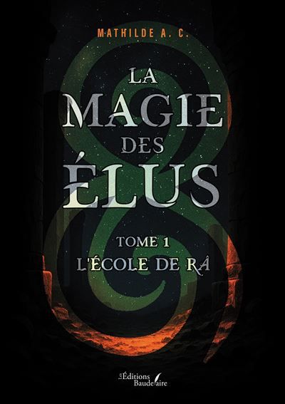 La magie des Élus - Tome 1 L'école de Râ