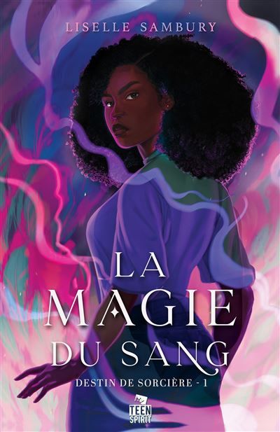 La magie du sang Destin de sorcière, T1