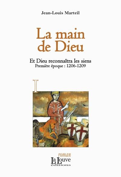 La Main de Dieu Et Dieu reconnaîtra les siens T.1