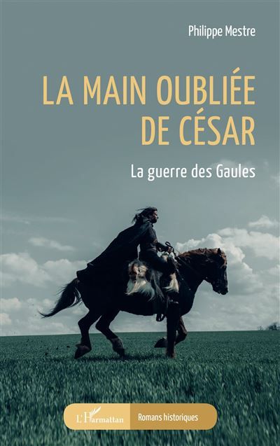 La main oubliée de César La guerre des Gaules