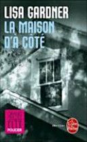 Couverture de La Maison d'à côté par Lisa Gardner