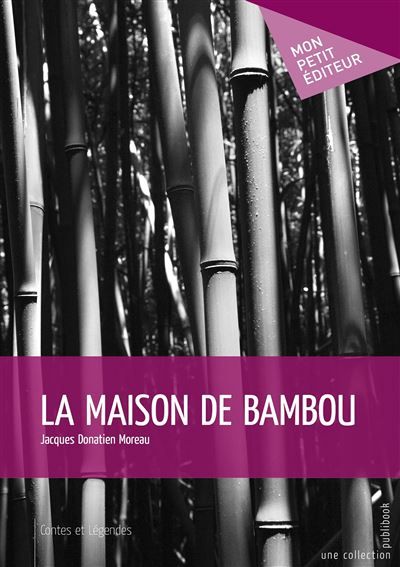 Couverture de La Maison de bambou par Jacques Donatien Moreau