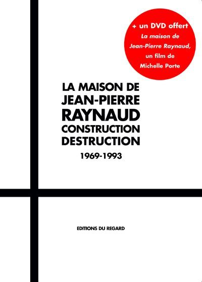 La Maison de Jean-Pierre Raynaud. Construction Destruction. 1969-1993 inclu 1 DVD