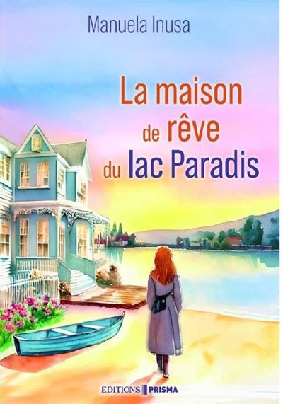 La maison de rêve du lac Paradis