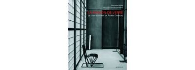 La Maison de verre Le chef-d'oeuvre de Pierre Chareau
