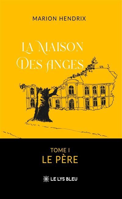 La Maison des Anges Tome I : Le Père