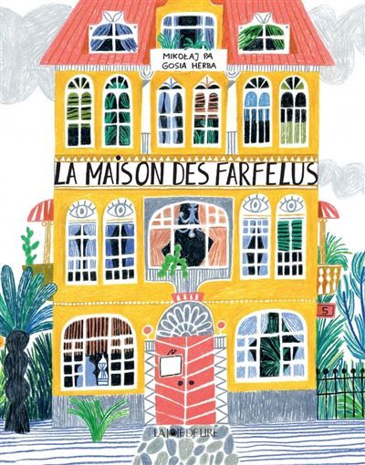 La Maison des Farfelus - Gosia Herba