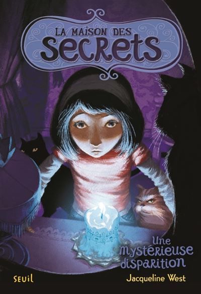 La Maison des secrets tome 4 Une mystérieuse disparition
