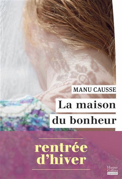 La Maison du bonheur Le nouveau roman de la rentrée d'hiver 2026 de Manu Causse
